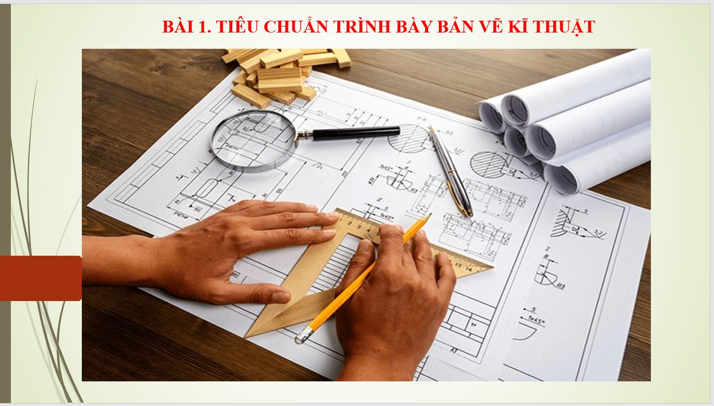 Bài 1 : Tiêu chuẩn trình bày bản vẽ kĩ thuật