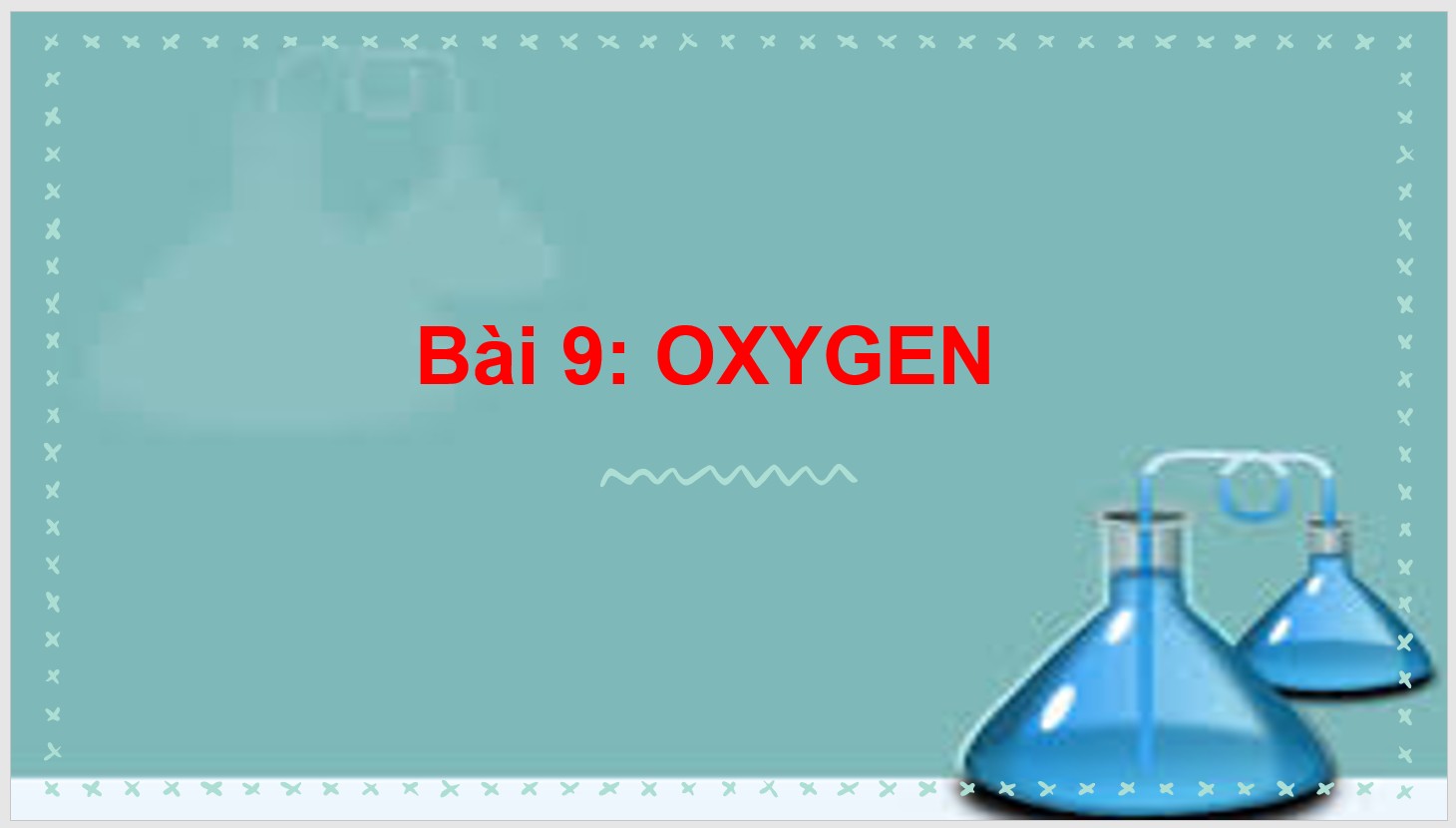 Bài 9 : Oxygen