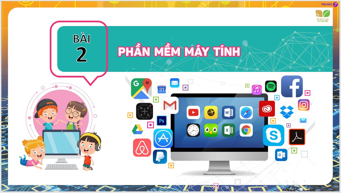 Chủ đề 1: Máy tính và cộng đồng, Bài 2 : Phần mềm máy tính